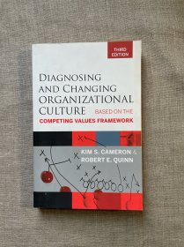 Diagnosing and Changing Organizational Culture: Based on the Competing Values Framework, 3rd Edition 组织文化诊断与变革 第三版 金·卡梅隆 & 罗伯特·奎因【英文版】