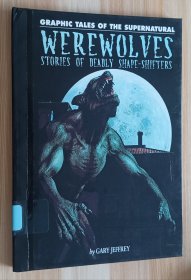 英文书 Graphic Tales of the Supernatural Werewolves Stories of Deadly Shapeshifters by Gary Jeffrey