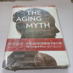 衰老的迷思The Aging Myth：Unlocking the Mysteries of Looking and Feeling Young