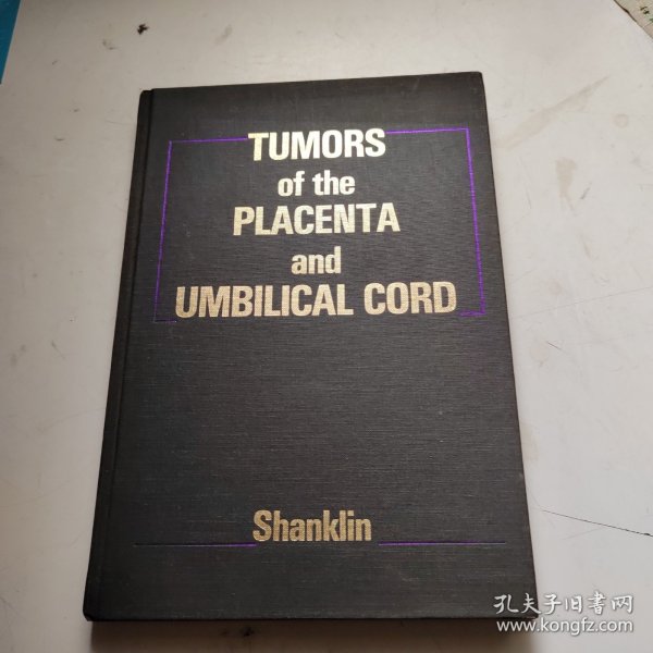 TUMORS OF THE PLACENTA AND UMBILICAL CORD 胎盘和脐带肿瘤