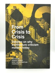 《为什么说建筑评论对城市很重要》 From Crisis to Crisis : Debates on Why Architecture Criticsm Matters Today by Nasrine Seraji （城市与建筑）英文原版书