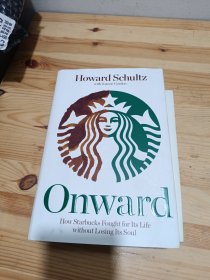 Onward：How Starbucks Fought for Its Life without Losing Its Soul