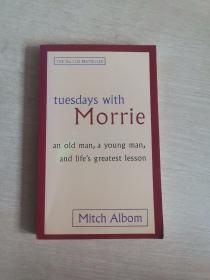 Tuesdays with Morrie：An old man, a young man, and life's greatest lesson