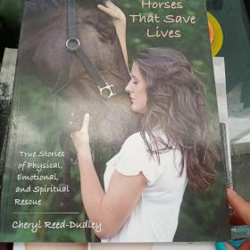 Horses That Save Lives: True Stories of Physical, Emotional, and Spiritual Rescue