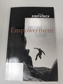 BEYOND EMPOWERMENT: The Age of the Self-Managed Organization