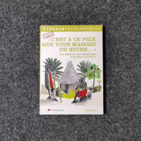 C'est a ce prix que vous mangez du sucre... les discours sur l esclavage d Aristote a Cesaire