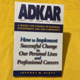 ADKAR: A Model for Change in Business, Government and Our Community Jeffrey