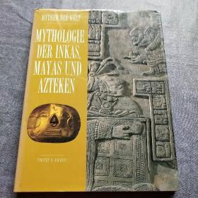 mythologie der inkas，mayas und azteken(外文原版)