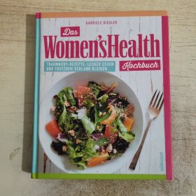 Das Women's Health Kochbuch: Traumbody-Rezepte: Lecker essen und trotzdem schlank bleiben 德语