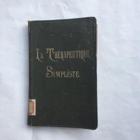 LA THERAPEUTIQUE SIMPLISTE  简单的治疗  法语医学老外文书  精装 1897年版