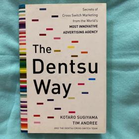 The Dentsu Way：Secrets of Cross Switch Marketing from the World’s Most Innovative Advertising Agency