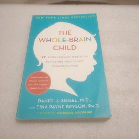 The Whole-Brain Child: 12 Revolutionary Strategies to Nurture Your Child's Developing Mind (英文版)