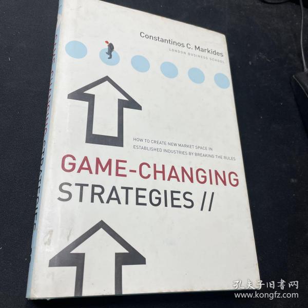 Game-Changing Strategies  改变游戏的策略：如何通过打破成规在现有工业中创造新的市场空间