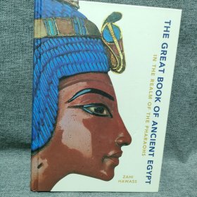 The Great Book of Ancient Egypt: In the Realm of the Pharaohs 古埃及大书：在法老的国度里