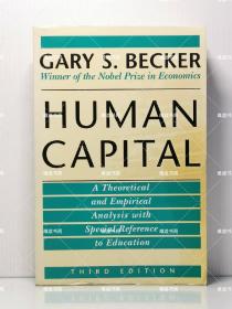 《加里·贝克尔人力资本理论》   Human Capital : A Theoretical and Empirical Analysis, with Special Reference to Education by Gary S. Becker（经济学）英文原版书