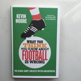 英文原版  What You Think You Know About Football is Wrong: The Global Game's Greatest Myths and Untruths