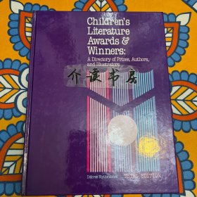 Children's Literature Awards and Winners: A Directory of Prizes, Authors 儿童文学类奖项与获奖者名录