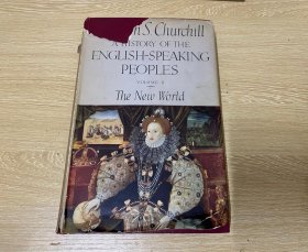 A History of the English-Speaking People：The New World   丘吉尔《英语民族史》（英语国家史略），卷二，获诺奖的如椽巨笔，精装大32开。董桥：文章大家不愧是文章大家，下笔总是这样铿然有声，一句一个惊喜，就算道理偶有商榷的余地，文辞从来如锤如炼，玲珑剔透。