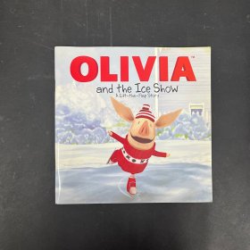 Olivia and the Ice Show: A Lift-The-Flap Story