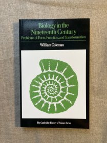 Biology in the Nineteenth Century: Problems of Form, Function and Transformation (Cambridge Studies in the History of Science) 十九世纪的生物学【剑桥大学出版社，英文版】