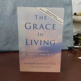 The Grace in Living: Recognize It, Trust It, Abide in It【英文原版】