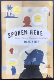 Mark Abley《Spoken Here: Travels among Threatened Languages》