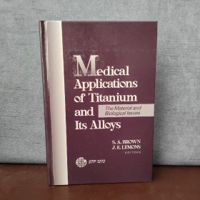 Medical Applications of Titanium and Its Alloys: The Material and Biological Issues【英文原版，精装本】