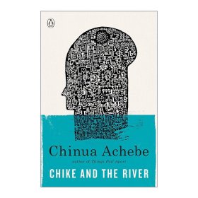 Chike and the River 契克过河 Chinua Achebe钦努阿·阿契贝