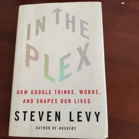 In The Plex：How Google Thinks, Works and Shapes Our Lives