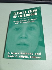 Clinical Faces of Childhood: The Hysterical Child, the Anxious Child, the Borderline Child, Vol. 2 (The Master Work Series