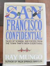SAN FRANCISCO CONFIDENTIAL: Tales of Scandal and excess from the town that's seen everything [形形色色旧金山的秘密】