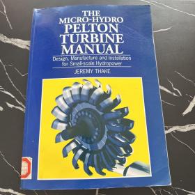 The Micro Hydro Pelton Turbine Manual