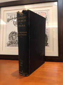 The Catholic church in china from 1860 to 1907
中国 超级帅 教堂 历史 1909年版