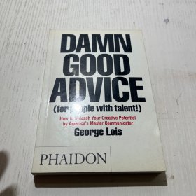 Damn Good Advice：How To Unleash Your Creative Potential by America's Master Communicator, George Lois