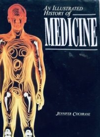 an lllustrated history of medicine 英文原版精装