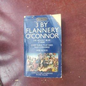 3 by Flannery O'Connor: The Violent Bear It Away / Everything...