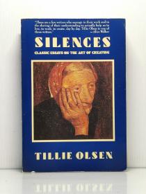 《沉默：蒂莉·奥尔森文学创作经典随笔集》   Silences : Classic Essays on the Art of Creating by Tillie Olsen   英文原版书