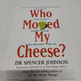 Who Moved My Cheese?：An Amazing Way to Deal with Change in Your Work and in Your Life