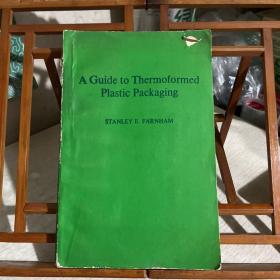 A GUIDE TO THERMOFORMED PLASTIC PACKAGING ，热成型塑料包装指南