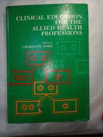 CLINICAL EDUCATION FOR THE ALLIED HEALTH PROFESSIONS