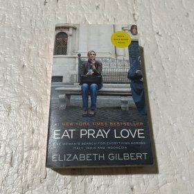 Eat, Pray, Love. Movie Tie-In：One Woman's Search for Everything Across Italy, India and Indonesia