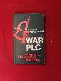 War Plc The Rise of the New Corporate Mercenary