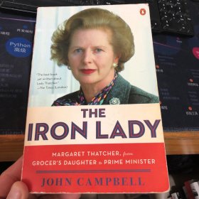 The Iron Lady: Margaret Thatcher, from Grocer's Daughter to Prime Minister