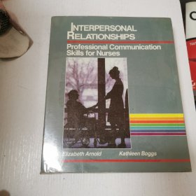 英文原版INTERPERSONAL RELATIONSHIPS Professional Communication Skills for Nurses人际关系 护士专业沟通技巧