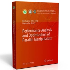 Performance analysis and optimization of parallel manipulators  9787577201429