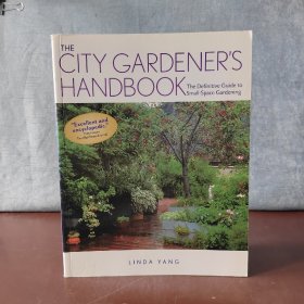 The City Gardener's Handbook: The Definitive Guide to Small-Space Gardening【英文原版】