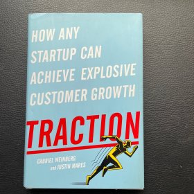 Traction: How Any Startup Can Achieve Explosive Customer Growth 牵引力：任何初创企业如何实现爆炸性的客户增长