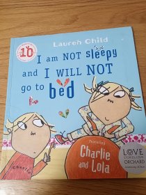 Charlie and Lola：I am NOT sleepy and I WILL NOt go to hed 英文原版绘本