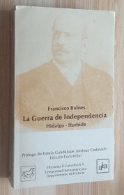 西班牙语书 La Guerra de Independencia, Hidalgo-Iturbide by Francisco Bulnes (Author)