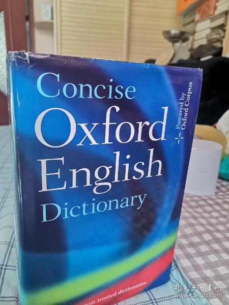 the concise Oxford English Dictionary
简明牛津英语词典（第11版）